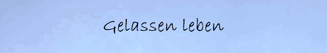 Gelassen leben
